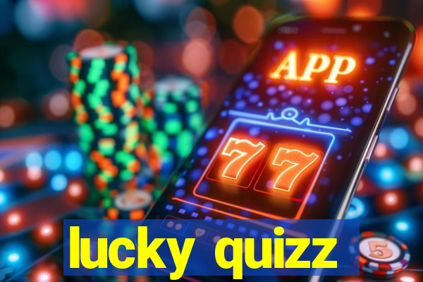 lucky quizz